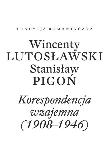 Wincenty Lutosławski, Stanisław Pigoń. Korespondencja wzajemna